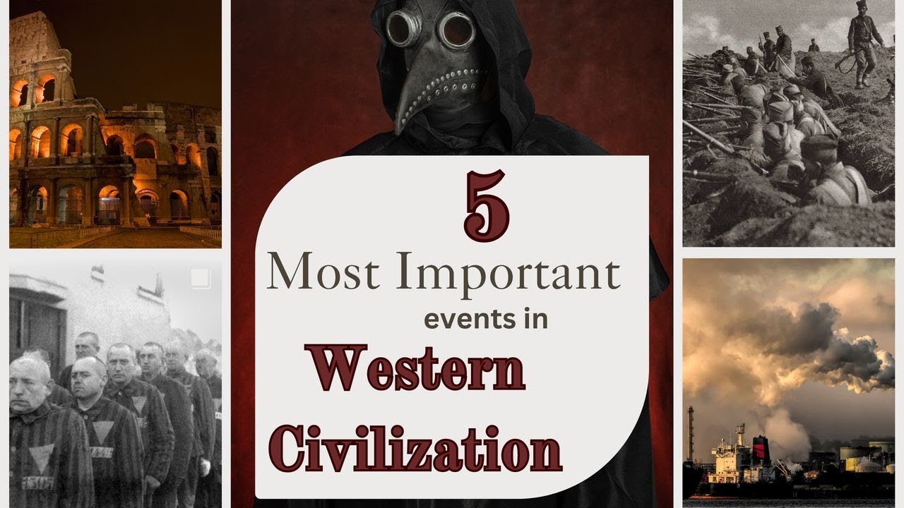 What Are The 5 Most Important Events In Western Civilization History What Are The 5 Most Important Events In Western Civilization History