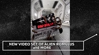 Alien Romulus New Set Video and MORE