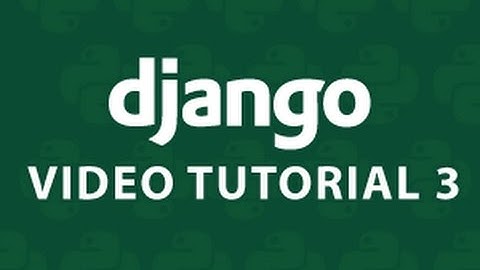 Django Tutorial 3