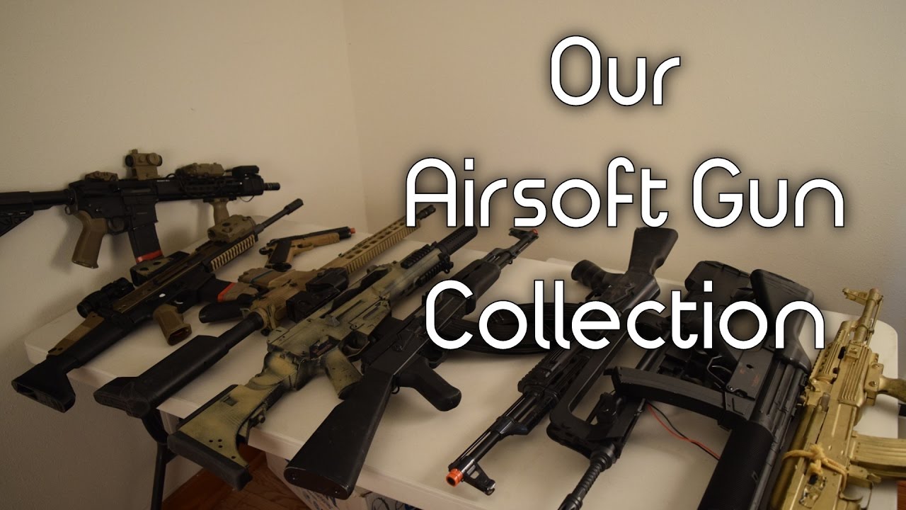 Our Airsoft Collection Youtube