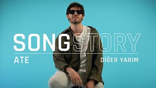 Ate ''Diğer Yarım'' | SongStory