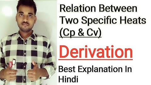 Relation Between Two Specific Heats (Cp & Cv) l Derivation
