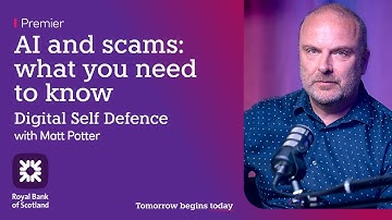 Digital Self Defence: Scammers and AI | Royal Bank of Scotland Premier
