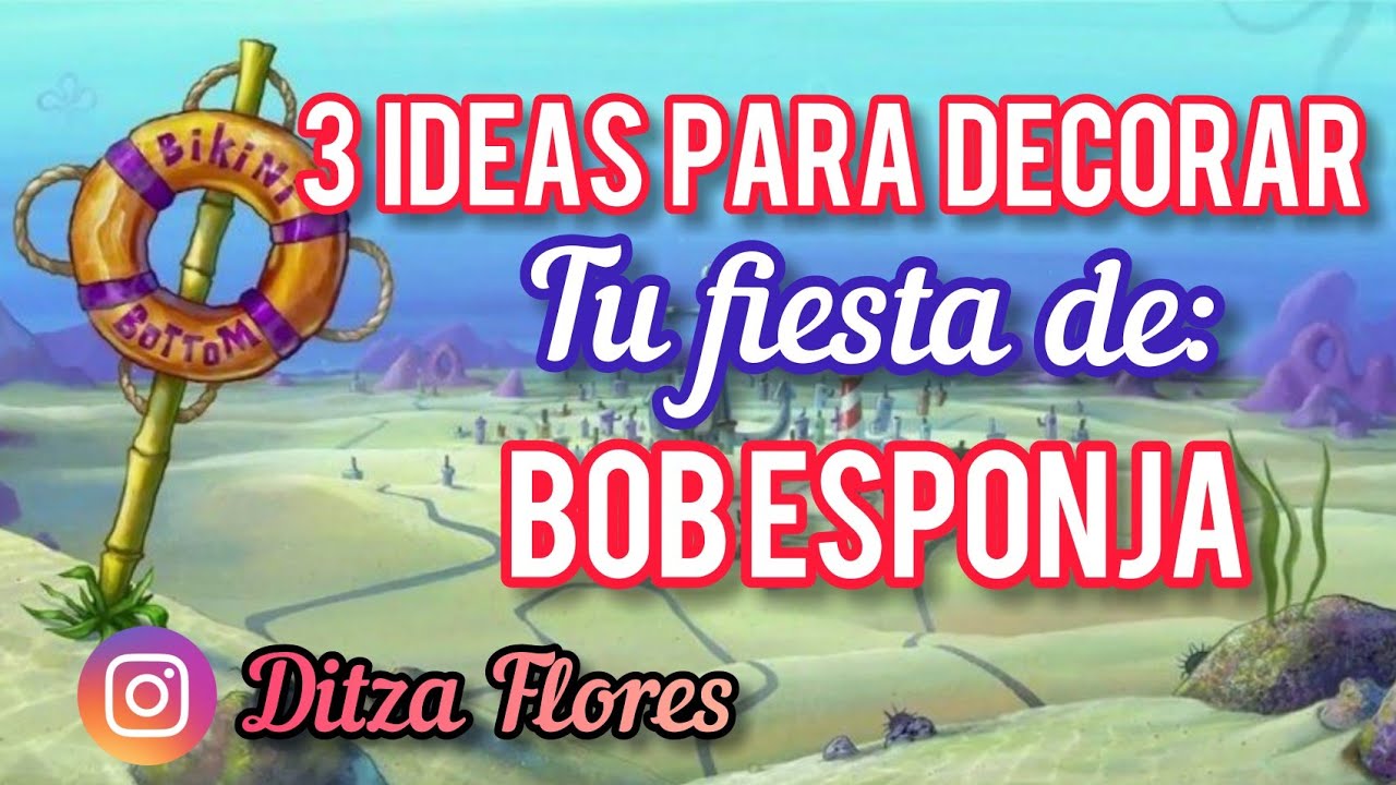 3 ideas para decorar tu fiesta de Bob Esponja/ Decoración fácil 《Ditza  Flores》 - YouTube
