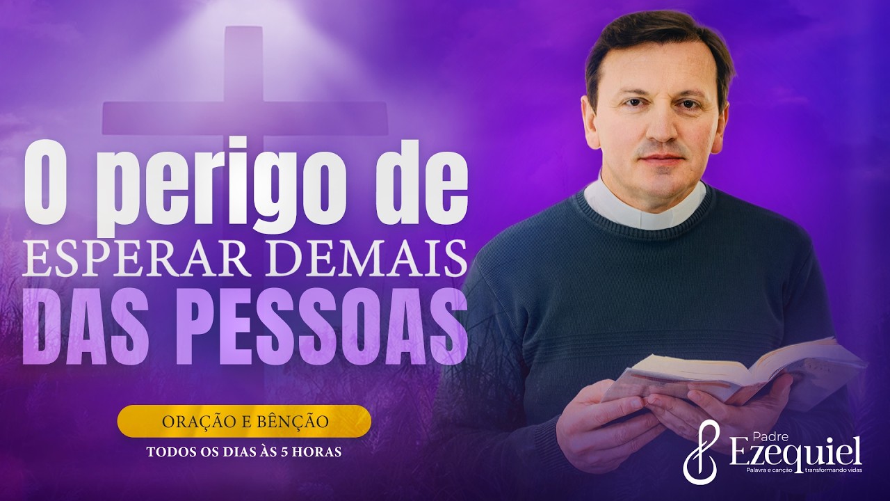 A Cura da Incredulidade e das Frustrações l Padre Ezequiel (Oração e Benção)