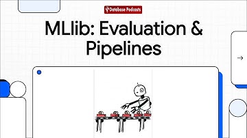Episode 22 – Advanced MLlib: Pipelines & Model Evaluation | @DatabasePodcasts