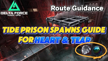 Delta Force Tide Prison Spawn Guid of Hearts and Tears