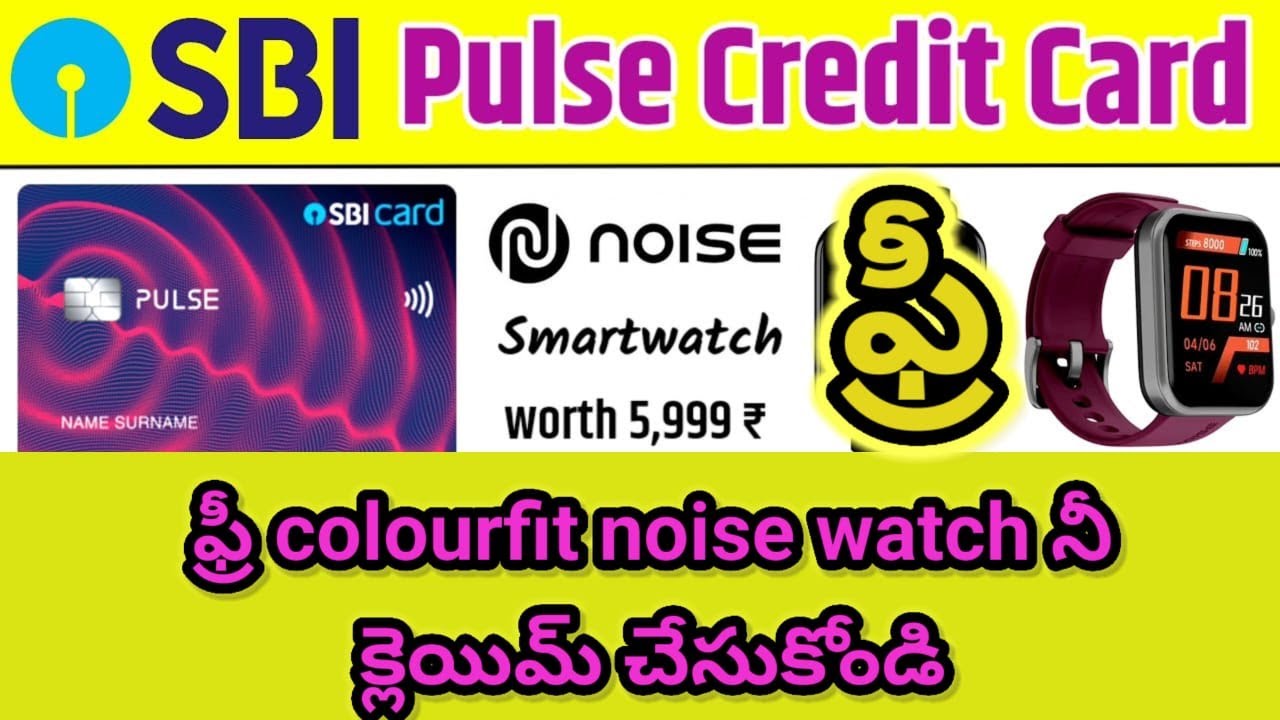 SBI Pulse Card Welcome benefits || free noise color fit watch || 