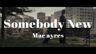 더 이상 머무르지 않을게 Mac ayres - Somebody New (가사/해석)