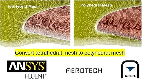 [ANSYS Fluent Tutorial] Convert mesh to Polyhedron mesh type (v2022R2)