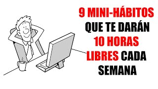 9 hábitos que te darán hasta 10 horas LIBRES cada semana