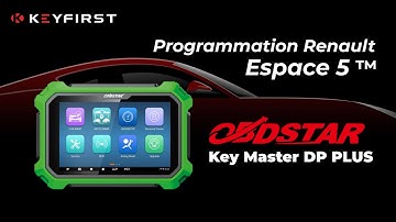 Programmation Clé Carte Compatible Renault Espace 5™ avec OBDSTAR Key Master DP PLUS | Keyfirst