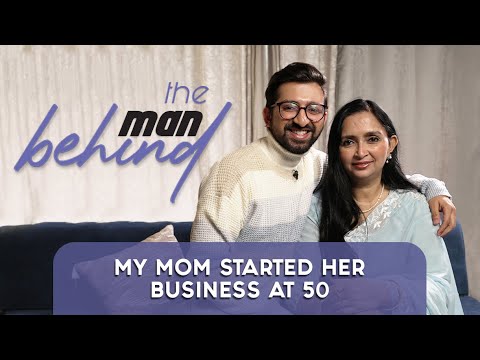 He Motivated His Mom To Start Her Own Business At 50 | The Man Behind ft. Saif & Nasreen | Ep 3