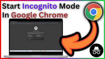 How To Start Incognito Mode In Google Chrome - Step By Step Guide