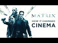 How THE MATRIX Changed Cinema