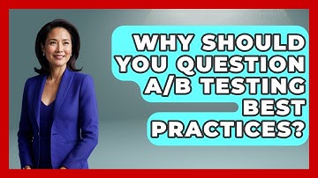 Why Should You Question A/B Testing Best Practices? - Saas Marketing Wizards