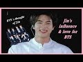 Jins influence and love for bts  their thoughts of jins important role    