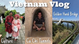 Vietnam Vlog! | Hoi An, Golden Hand Bridge, Cu Chi Tunnels, + more