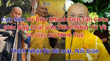 Sốc: Sư Bửu Khánh Đến Tận Chùa Giác Ngộ Chất Vấn Thích Nhật Từ Về Vụ Việc Sư Minh Tuệ