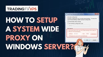 How To Set Up Proxy On Windows Server For Faster Forex Trading