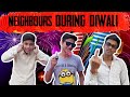 😝NEIGHBOURS DURING DIWALI🖕DIWALI SPECIAL COMEDY VIDEO | Naughty Prince |