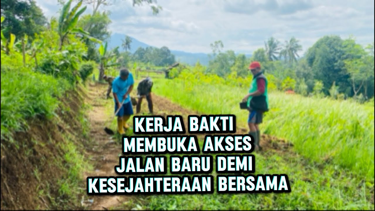 Gotong Royong Tanpa Alat Berat, Akses Jalan Baru Berhasil Dibuka @SugyvlogChannel 