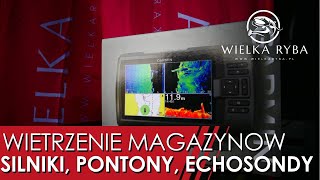 Wietrzenie magazynów. Silniki, echosondy i pontony!