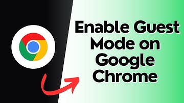 How to Enable Guest Mode on Google Chrome