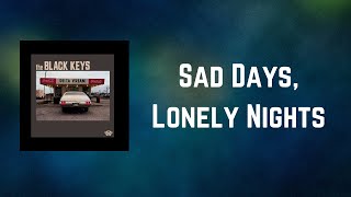 The Black Keys - Sad Days, Lonely Nights (Lyrics)