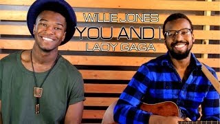 Lady Gaga - You And I (Willie Jones Cover)