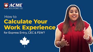 How to Calculate Working Experience for Express Entry, CEC, & FSW?
