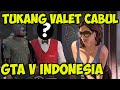 KELAKUAN RANDOM PETUGAS VALET | GTA V INDONESIA | GTA V FUNNY CLIP