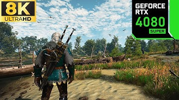 8K Witcher 3: Best Mods For Ultimate Immersion - RTX 4080 Super