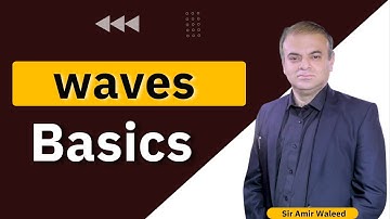 Topic: waves basics  - IGCSE O LEVELS PHYSICS - Sir Amir Waleed - Mixt Academy