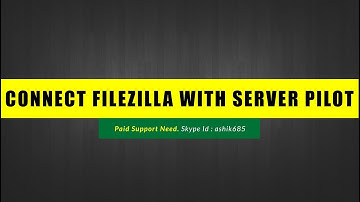 How to connect FileZilla with Server Pilot