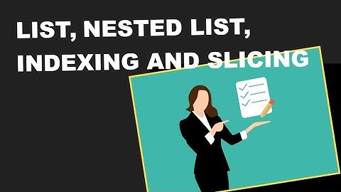 List, nested list, index & slicing