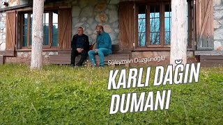 SÜLEYMAN DÜZGÜNOĞLU I KARLI DAĞIN DUMANI Resimi