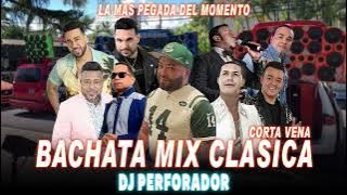 Dj Perforador Bachata Mix Acapella Clasica