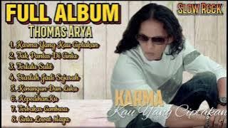 THOMAS ARYA - KARMA YANG KAU CIPTAKAN, TAK PANTAS DI CINTA, TERLALU SULIT || ALBUM TERPOPULER 2023