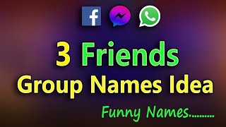 Group Name For 3 Friends  group names for 3 friends funny boy  and girl. 3 Best Friends - YouTube