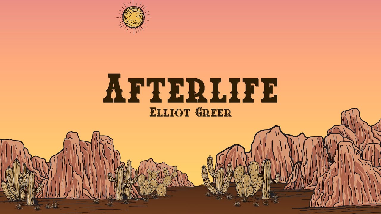 Elliot Greer - Afterlife (Lyrics) Elliot Greer - Afterlife (Lyrics)