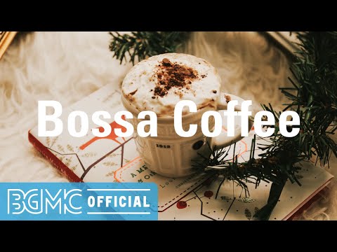 Bossa Coffee: Positive Mood Jazz & Sweet Bossa Nova Instrumental Music for Good Mood, Work and Study