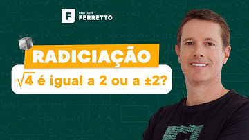 Radiciação: √4 é igual a 2 ou a ±2? 😧