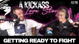 Getting Ready to FIGHT | A Kickass Love Story Ep #24