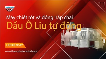 [Bàn giao] Dây chuyền chiết rót và đóng nắp chai dầu Ô Liu tự động tại TP Hồ Chí Minh