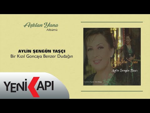 Aylin Şengün Taşcı - Bir Kızıl Goncaya Benzer Dudağın (Official Video)