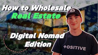 How to Wholesale Real Estate Virtually | Digital Nomad Edition 👨🏻‍💻 💰 🏚️ EP 12