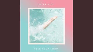 Video thumbnail of "Ra Ra Riot - I Need Your Light (feat. Rostam)"