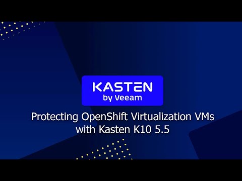 Protecting OpenShift Virtualization VMs with Kasten K10 5.5