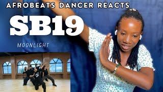 SB19 - ‘MOONLIGHT’ Dance Practice | Afrobeats Dancer Reacts